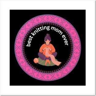 Best knitting mom ever Posters and Art